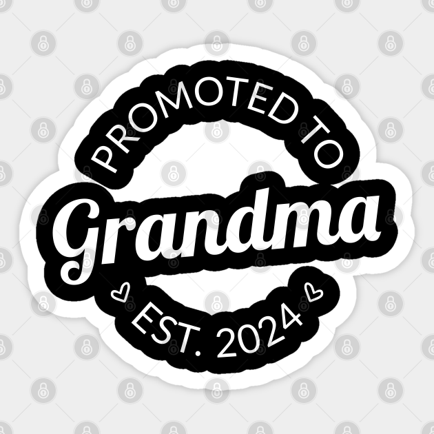 Promoted To Grandma Est. 2024 I Promoted To Grandma Sticker TeePublic